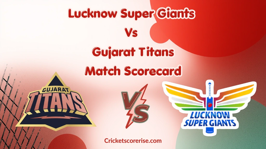 Gujarat Titans Vs Lucknow Super Giants Match Scorecard