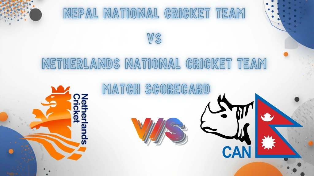 Nepal National Cricket Team Vs Netherlands National Cricket Team Match Scorecard